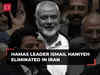 Senior Hamas Leader Ismail Haniyeh eliminated in Tehran