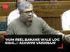 'Hum reel banane wale log nahi...': Ashwini Vaishnaw to INDIA bloc in Lok Sabha