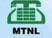 MTNL seeking Rs 1,151.65 cr for paying interest arising out of sovereign guaranteed bonds