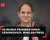 US, Russia complete biggest prisoner swap since end of Cold War; WSJ reporter Evan Gershkovich freed