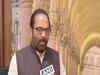 It's good for both -Waqf and 'waqt', says BJP leader Mukhtar Abbas Naqvi on possible changes in Waqf Act