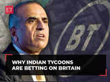 Bharti buys BT Grp stake; From Tatas to Ambanis, why Indian tycoons are making a beeline for Britain