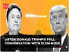 Donald Trump-Elon Musk full conversation: From assassination attempt to 'low IQ Biden' and more