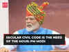 PM Modi at Red Fort: 'Current civil code is communal, secular civil code is need of the hour'