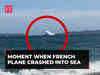 Moment when French plane crashed into Mediterranean Sea; eyewitness captures it on cam