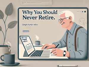 Seven reasons why you should never retire:Image