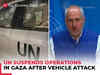 IDF open fire at UN humanitarian vehicle 'ten times', claims UN Spokesperson; WFP ops halted in Gaza