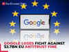 Google loses fight against $2.7 billion EU antitrust fine; penalty upheld by Europe's top court