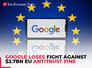 Google loses fight against $2.7 billion EU antitrust fine; penalty upheld by Europe's top court