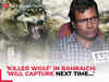 ‘killer wolf’ in Bahraich:'Will capture next time...' Forest Dept plans new strategy to catch 6th wolf