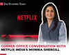 Corner Office Conversation with Monika Shergill, VP, Content, Netflix India