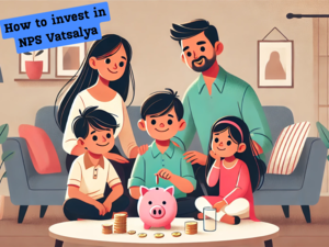 How to invest in NPS Vatsalya