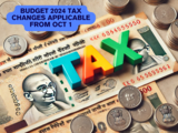 Revised TDS rates, STT, Aadhaar card rules: 6 income tax Budget 2024 changes applicable from October 1, 2024