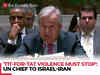 Israel-Iran conflict: UN chief Antonio Guterres warns tit-for-tat Mideast violence must stop