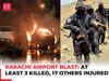 Karachi Airport blast: At least 3 killed; the explosion was an attack, claimed by Pak's Baloch Army