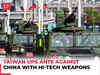 Taiwan ups ante against China with hi-tech weapons as latter begins new round of war games