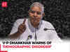 Demographic disorder is no less severe in consequences than a nuclear bomb: V-P Dhankhar