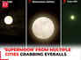 'Supermoon' from multiple cities grabbing eyeballs from across country, watch!