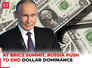 The entire world is thinking if the Dollar is worth using: Putin at BRICS summit