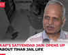 Satyendar Jain opens up about jail life: 'Had there been no democracy, the central govt would have hanged me by now'