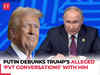 'All nonsense…,' Russian President Putin debunks Trump’s alleged ‘private conversations’ with him