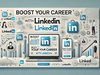 Boost your career with LinkedIn: How to optimise your profile to find a job, grow the network and build your brand