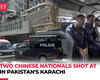 Shooting in Karachi injures two Chinese nationals