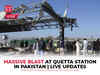 Pakistan LIVE | Blast at Quetta train station, unedited visuals from Balochistan