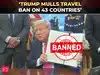 Trump mulls travel ban on 43 countries, Pakistan, Myanmar and even Bhutan on list