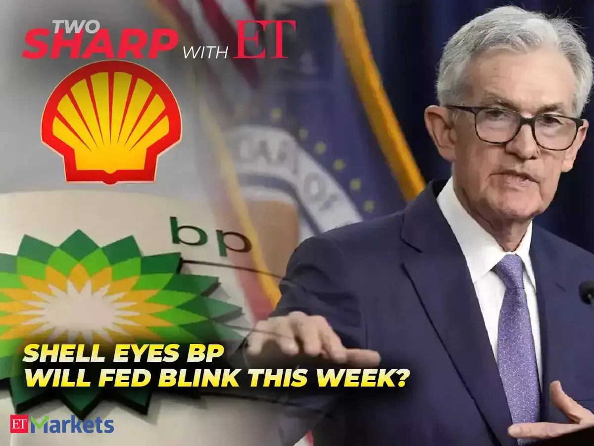 fed rate decision 2025: Two Sharp with ET: Is Shell plotting a BP ...
