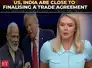 US, India are close to finalising a trade agreement: White House Press Secretary Karoline
