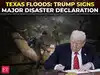Texas floods: Trump signs disaster declaration, plans to visit Texas; death toll reaches at least 67