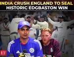India creates history at Edgbaston | Akash Deep’s 10 wickets & Gill’s captain knock seal win