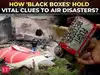 From wreckage to revelation: How black boxes help crack Air Crash mysteries
