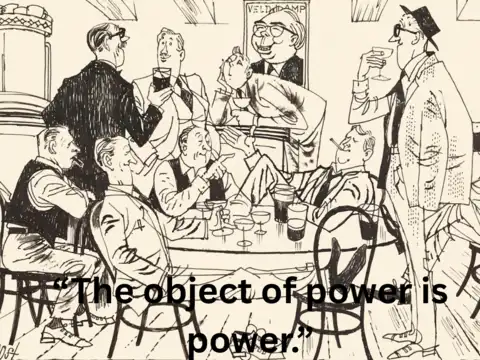 &ldquo;The object of power is power.&rdquo;