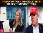 Trump to post trade letters to 12 other countries outlining new tariff measures: White House press secretary Karoline