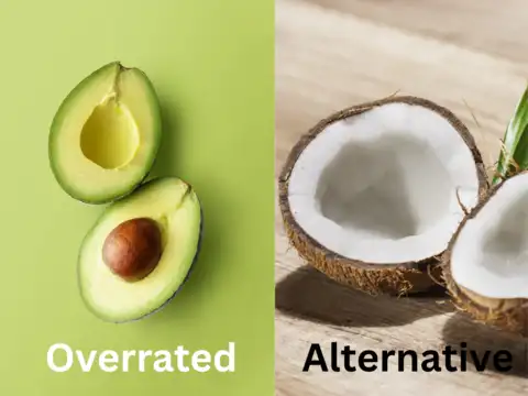 Avocado (overrated), Coconut (alternatives)