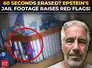 Jeffrey Epstein prison video: Missing minute from DOJ-released jail footage raises questions