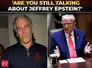 ‘You are a waste of time’: Trump explodes at reporter over Epstein files question