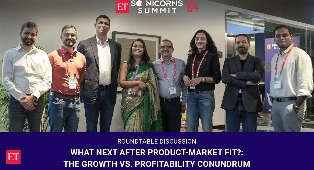 Beyond Product-Market Fit: Navigating the Growth vs. Profitability Conundrum at ET Soonicorns Summit