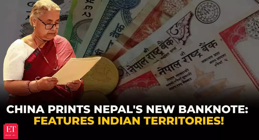 After China claims Arunachal, Nepal puts Indian territories on new banknote; experts urge diplomacy