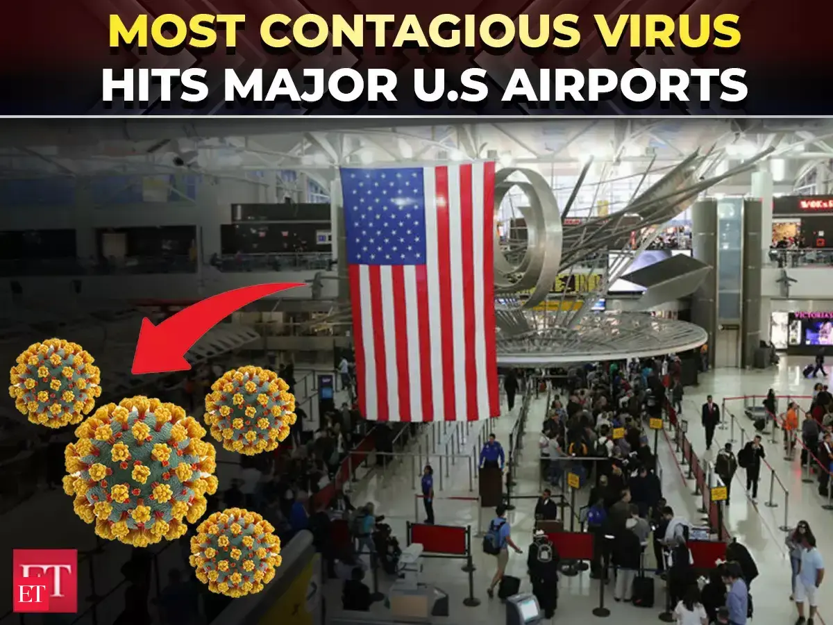 World’s most contagious virus detected at major US airports amid New ...