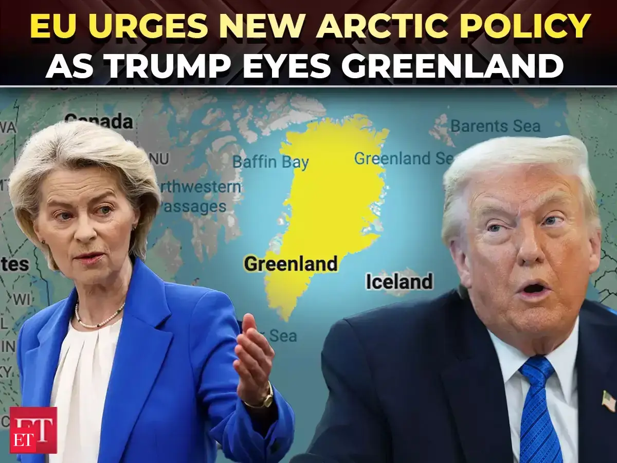 'It is time for…': Europe calls for new Arctic policy as Trump's Greenland takeover threat grows