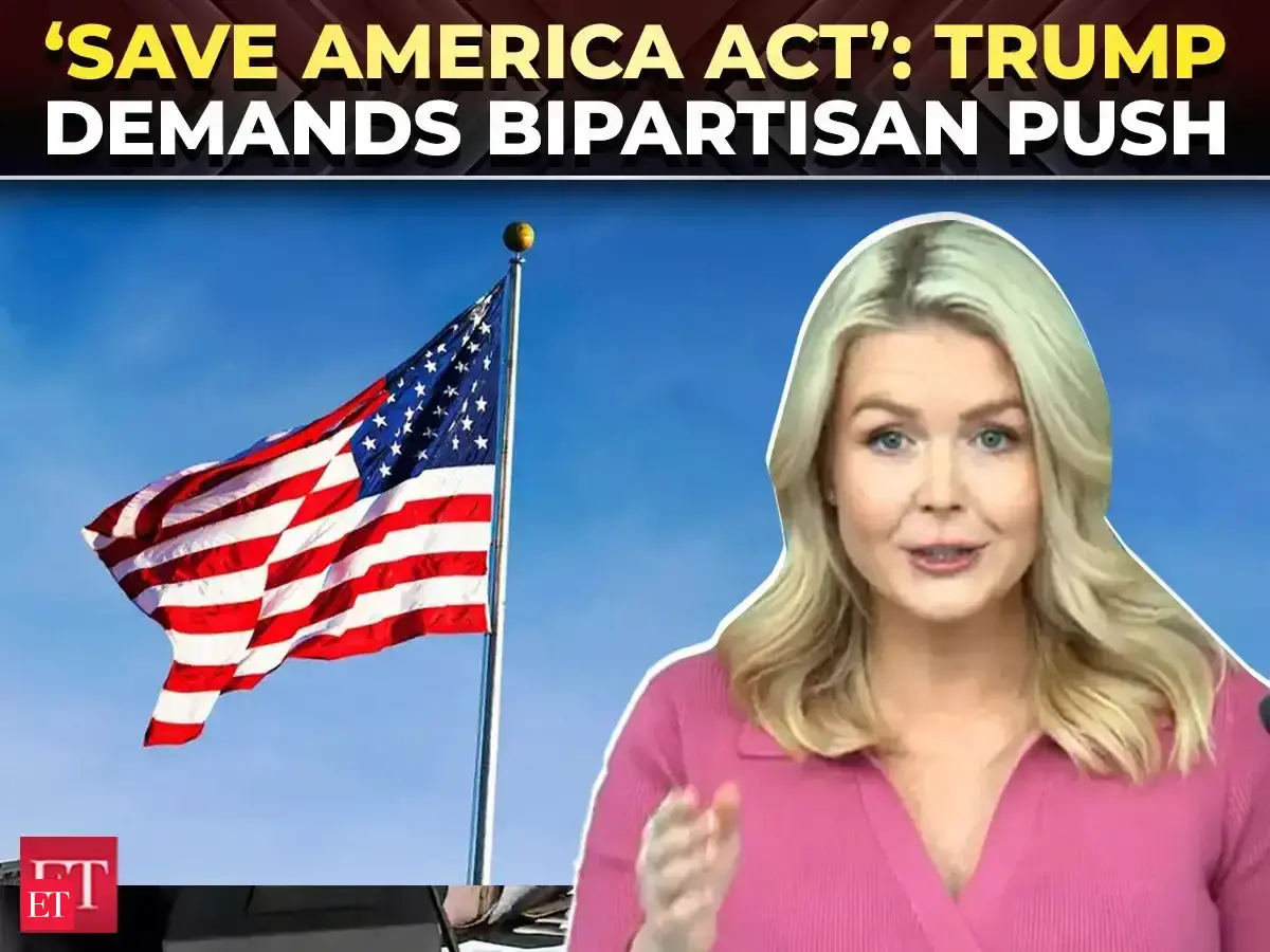 &lsquo;Save America Act to cut noncitizens from voter rolls&rsquo;: Trump urges Dems, GOP to pass it unanimously - The Economic Times Video | ET Tv