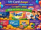 SBI Card rule changes from April 1, 2026: Reward point redemption structure revamped; check new limits, conditions