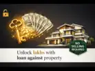 Own a property and need funds? Here&rsquo;s how to unlock lakhs without selling it