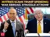 'Billions for war, pennies for US': Jeffries takes on GOP spending as Trump accuses leaders of fraud