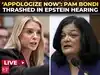 &lsquo;Will you apologize to the Epstein survivors now?&rsquo;: Dems unleash on Pam Bondi in explosive hearing