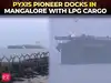 Pyxis Pioneer carrying US LPG arrives at Mangalore Port amid West Asia tensions