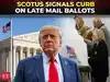 &lsquo;Can lead to RIGGED ELECTION!&rsquo;: SCOTUS hints at curbing late-arriving mail ballots ahead of midterms